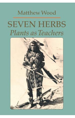 Seven Herbs: Plants as Teachers